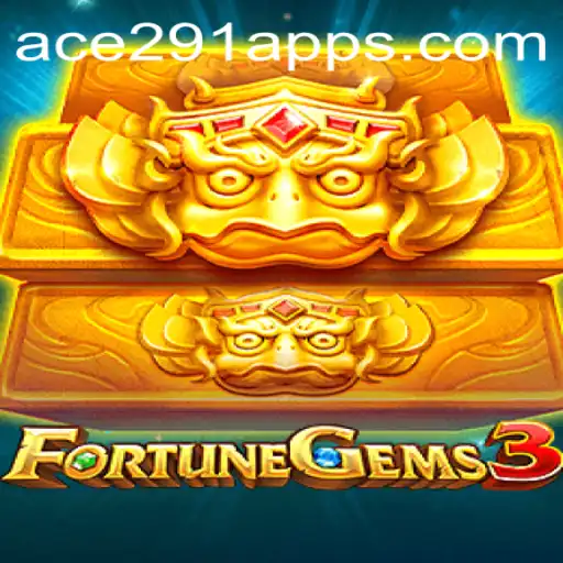 Unveiling the World of FortuneGems3: An In-depth Guide to Ace 291