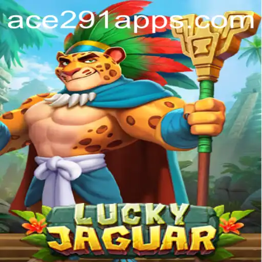 Discover the Thrills of LuckyJaguar: Unveiling the Ace 291 Adventure
