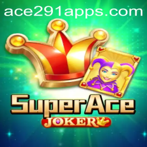 Exploring the Exciting World of SuperAceJoker: Ace 291
